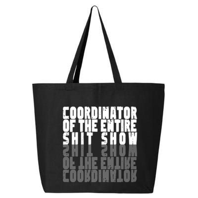 Coordinator Of The Entire Shit Show Funny Saying Sarcastic 25L Jumbo Tote