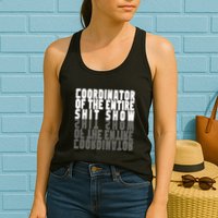 Coordinator Of The Entire Shit Show Funny Saying Sarcastic Womens Tank Top