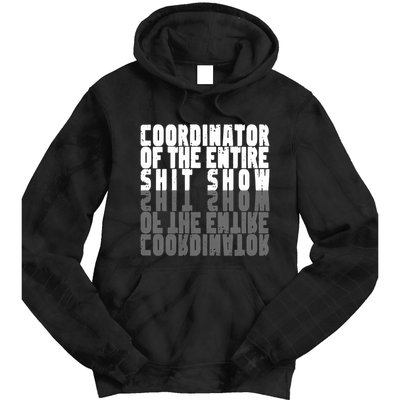 Coordinator Of The Entire Shit Show Funny Saying Sarcastic Tie Dye Hoodie