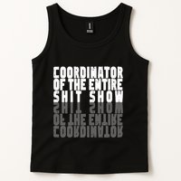 Coordinator Of The Entire Shit Show Funny Saying Sarcastic Tank Top
