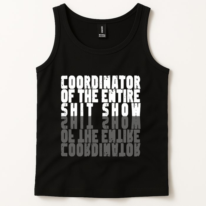 Coordinator Of The Entire Shit Show Funny Saying Sarcastic Tank Top