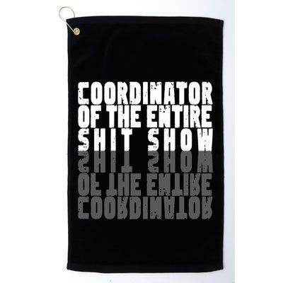 Coordinator Of The Entire Shit Show Funny Saying Sarcastic Golf Towel