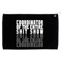 Coordinator Of The Entire Shit Show Funny Saying Sarcastic Grommeted Golf Towel