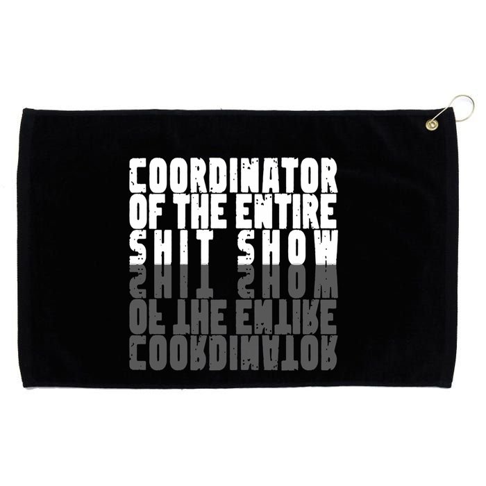 Coordinator Of The Entire Shit Show Funny Saying Sarcastic Grommeted Golf Towel