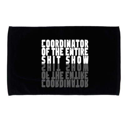 Coordinator Of The Entire Shit Show Funny Saying Sarcastic Microfiber Hand Towel