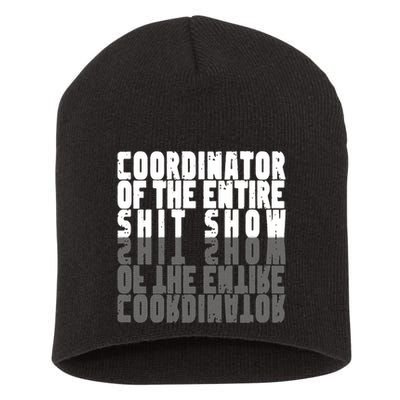 Coordinator Of The Entire Shit Show Funny Saying Sarcastic Short Acrylic Beanie