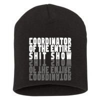 Coordinator Of The Entire Shit Show Funny Saying Sarcastic Short Acrylic Beanie