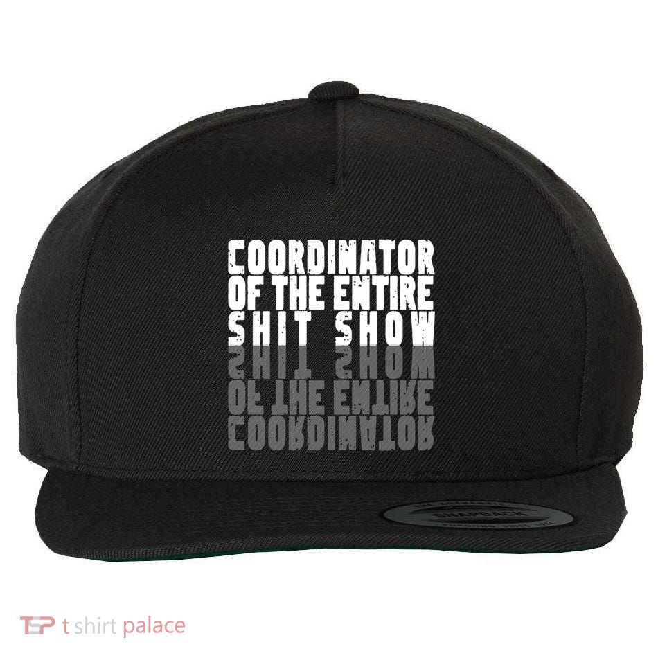 Coordinator Of The Entire Shit Show Funny Saying Sarcastic Wool Snapback Cap