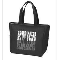 Coordinator Of The Entire Shit Show Funny Saying Sarcastic Zip Tote Bag
