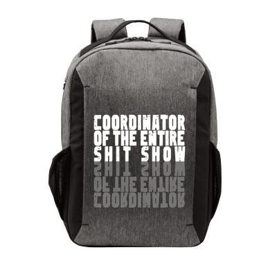 Coordinator Of The Entire Shit Show Funny Saying Sarcastic Vector Backpack