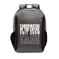 Coordinator Of The Entire Shit Show Funny Saying Sarcastic Vector Backpack