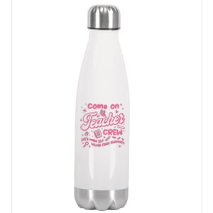 Come On Teacher Crew Lets Make The Whole Class Shimmer Stainless Steel Insulated Water Bottle