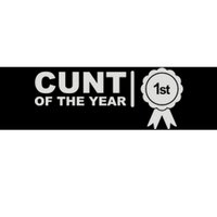 Cunt Of The Year Bumper Sticker