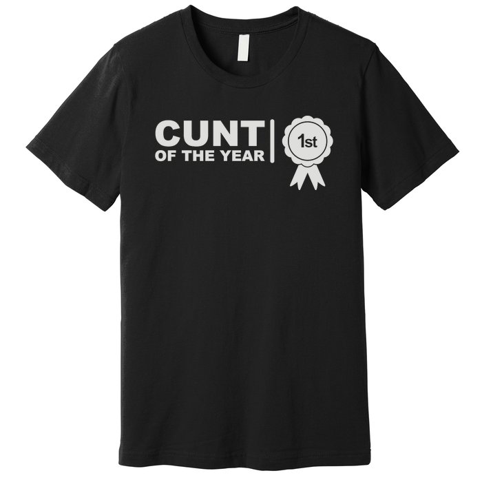 Cunt Of The Year Premium T-Shirt