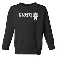 Cunt Of The Year Toddler Sweatshirt