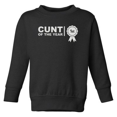 Cunt Of The Year Toddler Sweatshirt