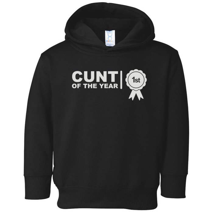 Cunt Of The Year Toddler Hoodie