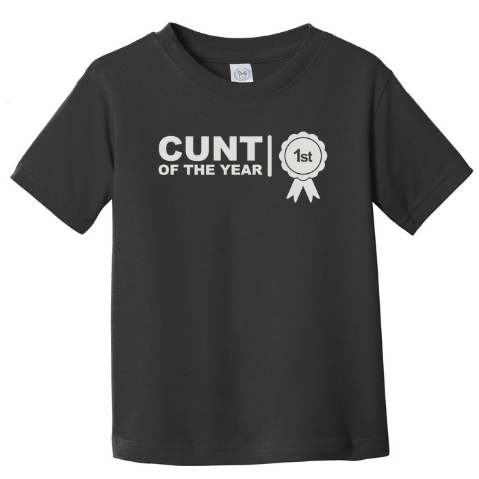 Cunt Of The Year Toddler T-Shirt