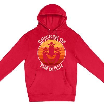 Chicken Of The Ditch Crawfish Boil Party Funny Cajun Lobster Premium Pullover Hoodie