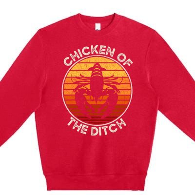 Chicken Of The Ditch Crawfish Boil Party Funny Cajun Lobster Premium Crewneck Sweatshirt