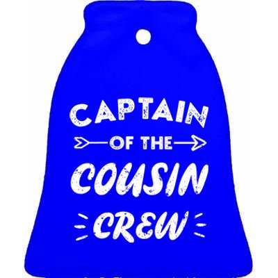 Captain Of The Cousin Crew Leader Of The Cousin Crew Gift Ceramic Bell Ornament