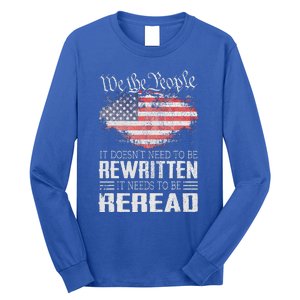 Constitution Of The Usa Needs To Be Reread Long Sleeve Shirt