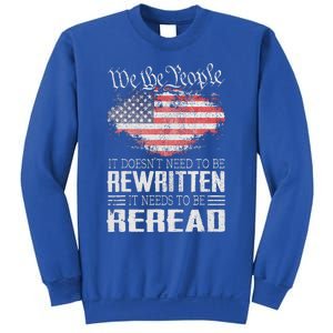 Constitution Of The Usa Needs To Be Reread Sweatshirt