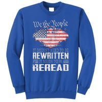 Constitution Of The Usa Needs To Be Reread Sweatshirt