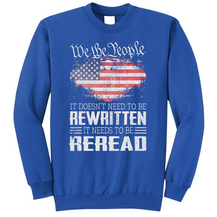 Constitution Of The Usa Needs To Be Reread Sweatshirt