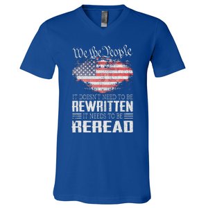 Constitution Of The Usa Needs To Be Reread V-Neck T-Shirt