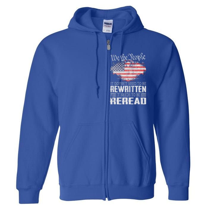 Constitution Of The Usa Needs To Be Reread Full Zip Hoodie