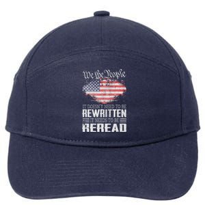 Constitution Of The Usa Needs To Be Reread 7-Panel Snapback Hat