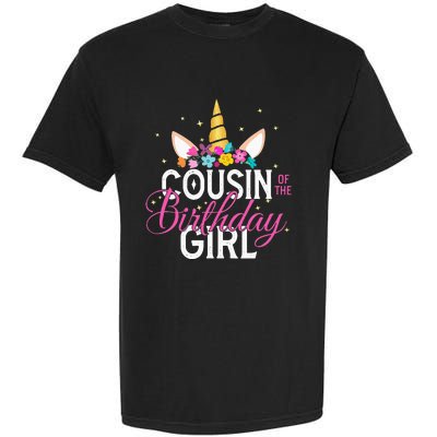 Cousin Of The Birthday Girl Father Gift Unicorn Birthday Garment-Dyed Heavyweight T-Shirt