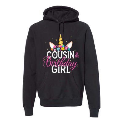 Cousin Of The Birthday Girl Father Gift Unicorn Birthday Premium Hoodie