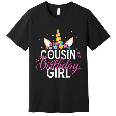 Cousin Of The Birthday Girl Father Gift Unicorn Birthday Premium T-Shirt