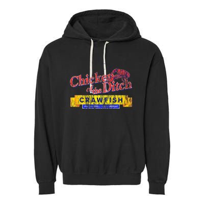 Chicken Of The Ditch Crawfishcrawfish Boil Garment-Dyed Fleece Hoodie