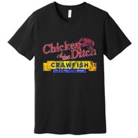 Chicken Of The Ditch Crawfishcrawfish Boil Premium T-Shirt