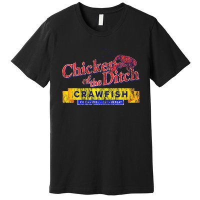 Chicken Of The Ditch Crawfishcrawfish Boil Premium T-Shirt