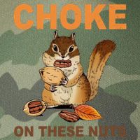 Choke On These Nuts Funny Sarcastic Humor Chipmunk Legacy Tie Dye Trucker Hat