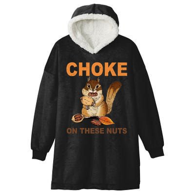 Choke On These Nuts Funny Sarcastic Humor Chipmunk Hooded Wearable Blanket