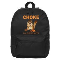 Choke On These Nuts Funny Sarcastic Humor Chipmunk 16 in Basic Backpack
