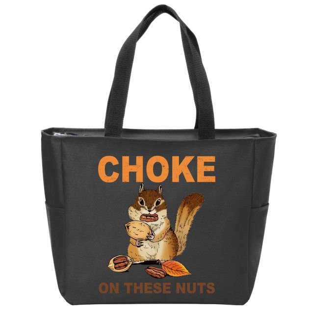 Choke On These Nuts Funny Sarcastic Humor Chipmunk Zip Tote Bag