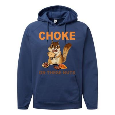 Choke On These Nuts Funny Sarcastic Humor Chipmunk Performance Fleece Hoodie