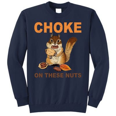 Choke On These Nuts Funny Sarcastic Humor Chipmunk Tall Sweatshirt