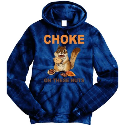 Choke On These Nuts Funny Sarcastic Humor Chipmunk Tie Dye Hoodie