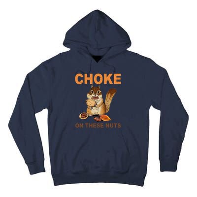 Choke On These Nuts Funny Sarcastic Humor Chipmunk Tall Hoodie