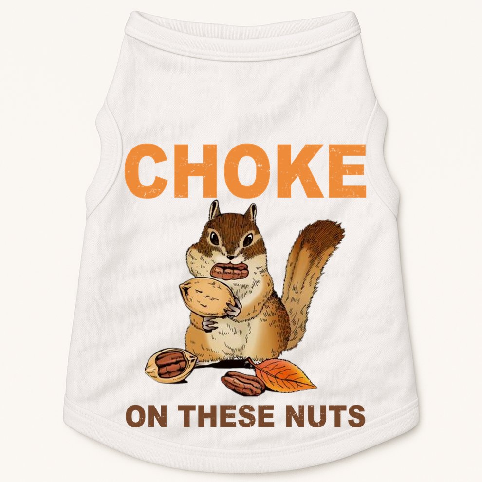 Choke On These Nuts Funny Sarcastic Humor Chipmunk Doggie Tank