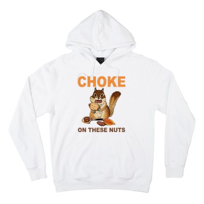 Choke On These Nuts Funny Sarcastic Humor Chipmunk Hoodie