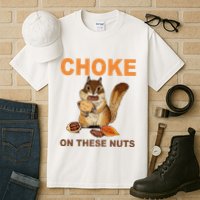 Choke On These Nuts Funny Sarcastic Humor Chipmunk Tall T-Shirt