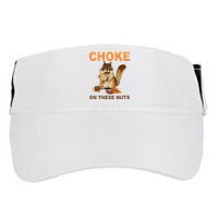 Choke On These Nuts Funny Sarcastic Humor Chipmunk Adult Drive Performance Visor